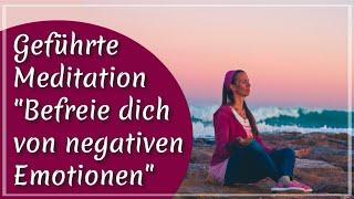 Negative Emotionen auflösen und unterdrückte Gefühle befreien. Diese Meditation hilft dir sofort!