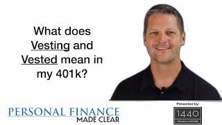 What does Vesting and Vested mean in my 401k?