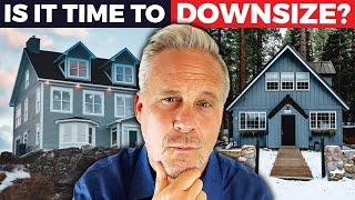 7 Signs It's Time to Downsize!