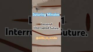 SUTURING MINUTES | Lesson 1| INTERRUPTED SUTURE | Dr. Atharva Kolekar