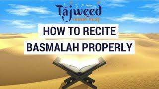 Practical 2 - How to Recite Basmalah Properly | Tajweed Made Easy