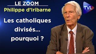 L’idéologie post-moderne fracture le monde chrétien - Le Zoom - Philippe d’Iribarne - TVL