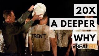 A DEEPER WHY Josh Trent's Journey Thru SEALFIT 20X-12 Hr. Challenge