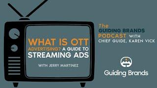 What is OTT Advertising? A Guide to Streaming Ads with Jerry Martinez