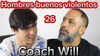 Podcast Modo Bestia #26 ft Coach Will l Hombres buenos violentos