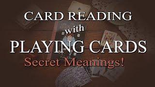 Card Reading with Playing Cards - Secret Meanings for Amazing Cartomancy