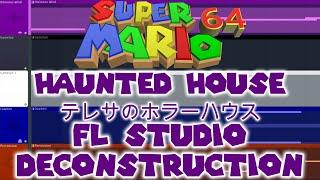 Super Mario 64 - HAUNTED HOUSE - FL Studio Deconstruction