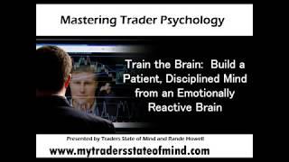 Train the Brain to be a Patient, Disciplined Mind While Trading