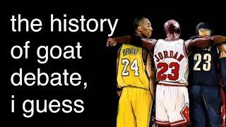 The Entire History Of NBA GOAT Debate, i guess