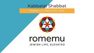 Romemu Kabbalat Shabbat - Friday October 25th, 2024