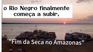 A SECA no AMAZONAS está ACABANDO: RIO NEGRO VOLTA A SUBIR 