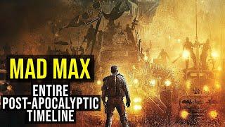 MAD MAX (Entire Post-Apocalyptic Timeline Lore & History) EXPLORED