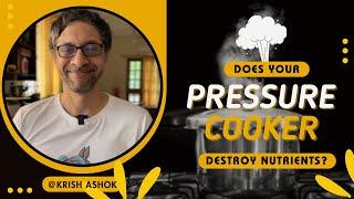 Is your Pressure Cooker Destroying Nutrients?