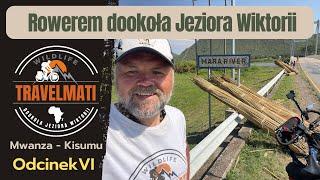 6️⃣ MWANZA  - KARUNGU  - Rowerem dookoła Jeziora Wiktorii 