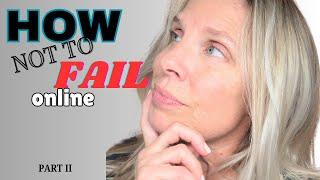 PART 2: TRUTH BOMBS ~ WHY DO PEOPLE FAIL AT ONLINE BUSINESS?