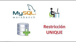 Como funciona la restricción UNIQUE en la Base de Datos  MySQL con Gestor Workbench