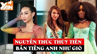 Nguyễn Thúc Thùy Tiên nói TIẾNG ANH như gió tại Miss Grand International: Fan Việt "nở mày nở mặt"