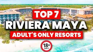 Top 7 BEST NEW Adult Only All Inclusive Resorts In Riviera Maya (2025)