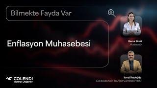 Enflasyon Muhasebesi | Berna Süslü ve İsmail Aydoğdu ile Bilmekte Fayda Var