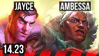 JAYCE vs AMBESSA (TOP) | NA Grandmaster | 14.23