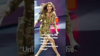 "Unleashing the Power of Celine Dion: A Captivating Performance on Stage"