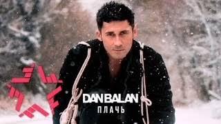 Плачь - Dan Balan