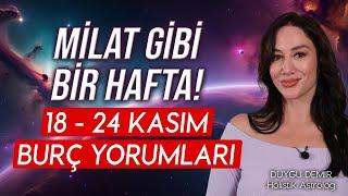 Milat Gibi Bir Geçiş Haftası | 18 - 24 Kasım Burç Yorumları | Astroloji Gurusu