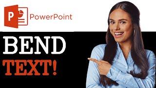 How To Curve Text In PowerPoint (2025)