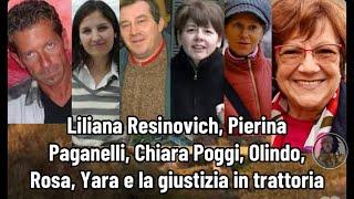 Liliana Resinovich, Pierina Paganelli, Chiara Poggi, Olindo, Rosa, Yara e la giustizia in trattoria
