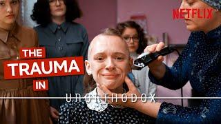 What Unorthodox Teaches Us About Trauma | Netflix