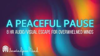 A Peaceful Pause: Audio/Visual Escape for Overwhelmed Minds