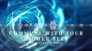 Commune With Your Higher Self