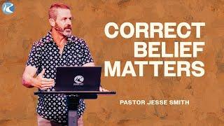 Correct Belief Matters | 1 John | Pastor Jesse Smith | River City Christian