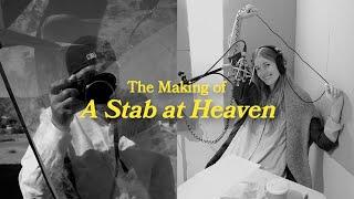 The Making of "A Stab at Heaven" - Behind the Scenes Documentary