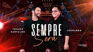 Thiago Carvalho, Leonardo | Sempre Será - Ao Vivo em Goiânia (VideoClipe Oficial)