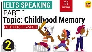 IELTS Speaking Part 1 - Topic: Childhood Memory | What is your first memory of your childhood?