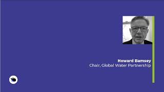 Howard Bamsey, Chair, Global Water Partnership