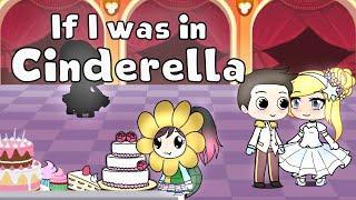 If I was in Cinderella Gacha Life Version || iCherry || FUNNY || GLMM