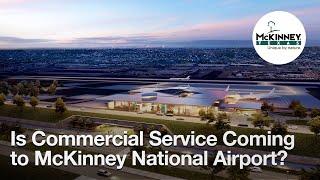 Is Commercial Service Coming to McKinney National Airport?