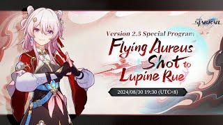 Honkai: Star Rail Version 2.5 "Flying Aureus Shot to Lupine Rue" Special Program