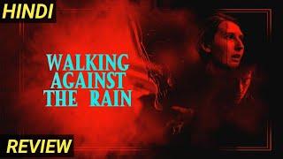 Walking Against the Rain (2022) Movie Review | walking against the rain trailer hindi