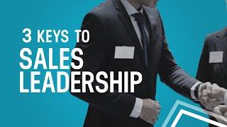 The 3 Essential Keys To Sales Leadership | Sales Tips #Shorts