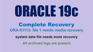 Oracle Database System File Needs Media Recovery (All Archive Logs Present)