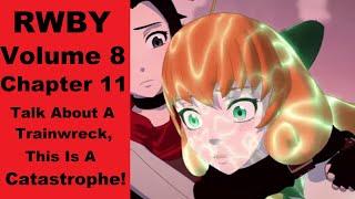 RWBY Volume 8 Chapter 11 Beyond Dumpster Tier Writing, Forced Drama, It's A Mess!