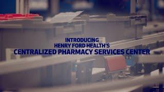 Henry Ford Health Centralized Pharmacy Services Center