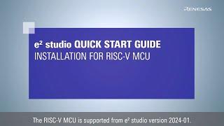 e² studio Quick Start Guide (1/3) - Installation for RISC-V MCU