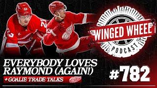 EVERYBODY STILL LOVES RAYMOND & GOALIE TRADE TALK - Winged Wheel Podcast - Nov. 28th, 2024