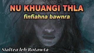 Nu Khuangi fiahna (Sialtea leh Rotawta)