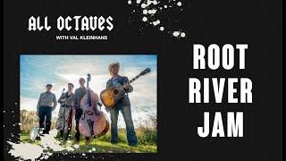 ROOT RIVER JAM | Finding Your Musical Roots | ALL OCTAVES WITH VAL KLEINHANS
