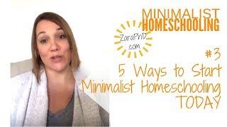 Baby Steps to Minimalist Homeschooling - Part 1